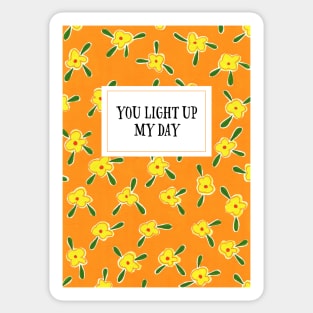 You light up my day! Sticker